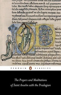 The Prayers and Meditations of St. Anselm with the Proslogion - Anselm of Canterbury, Benedicta Ward