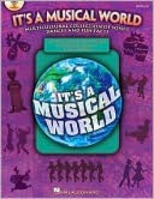 It's a Musical World: Multicultural Collection of Songs, Dances and Fun Facts [With CD (Audio)] - John Higgins, John Jacobson