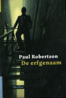 De erfgenaam - Paul Robertson, Nellie Keukelaar-van Rijsbergen