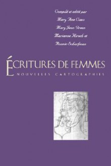 Ecritures de femmes: Nouvelles cartographies - Mary Ann Caws, Mary Ann Caws, Mary Jean Green, Marianne Hirsch