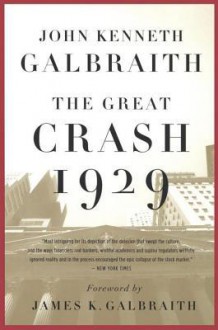 The Great Crash of 1929 - John Kenneth Galbraith