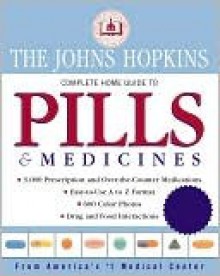 The Johns Hopkins Consumer Guide to Pills & Medicines - Simeon Margolis, John Hopkins Medical Letter