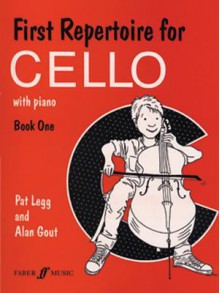 First Repertoire for Cello with Piano, Book 1 - Patt Legg, Pat Legg, Alan Gout