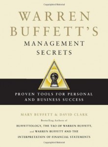 Warren Buffett's Management Secrets: Proven Tools for Personal and Business Success - Mary Buffett, David Clark