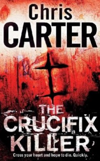 The Crucifix Killer - Chris Carter