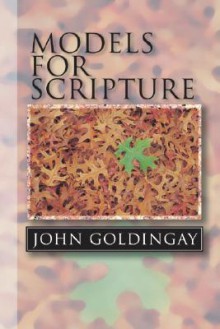 Models For Scripture - John Goldingay