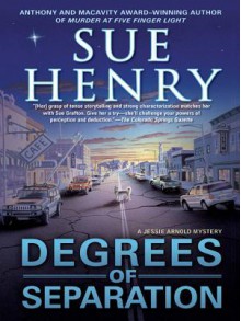 Degrees of Separation: A Jessie Arnold Mystery - Sue Henry