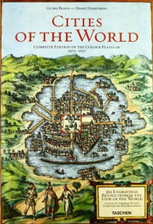 Braun/Hogenberg, Cities of the World - Complete Edition of the Colour Plates 1572-1617 (Civitates Orbis Terrarum) - Stephan Fussel, Rem Koolhaas