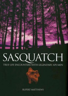 Sasquatch - Rupert Matthews