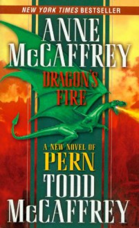 Dragon's Fire - Anne McCaffrey, Todd J. McCaffrey