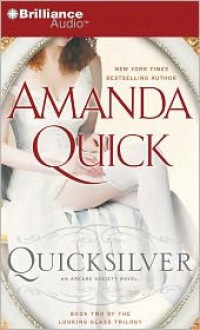 Quicksilver (Arcane Society, #11) (Looking Glass Trilogy #2) - Anne Flosnik, Amanda Quick