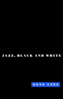 Cats of Any Color: Jazz, Black and White - Gene Lees