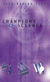 Champions of Science - John Hudson Tiner