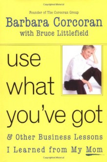 If You Don't Have Big Breasts, Put Ribbons on Your Pigtails: And Other Lessons I Learned from My Mom - Barbara Corcoran, Bruce Littlefield