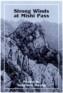 Strong Winds at Mishi Pass - Tong-Gyu Hwang, Dennis Maloney, Seong Kon Kim