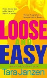 Loose And Easy - Tara Janzen