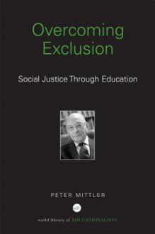 Overcoming Exclusion - Peter J. Mittler