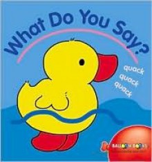 What Do You Say? - Balloon Books