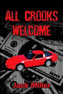 All Crooks Welcome - Jack Miller, John Miller