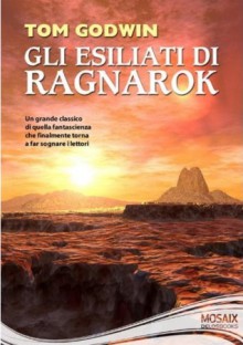 Gli esiliati di Ragnarok - Tom Godwin