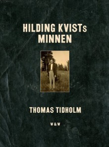 Hilding Kvists minnen - Thomas Tidholm