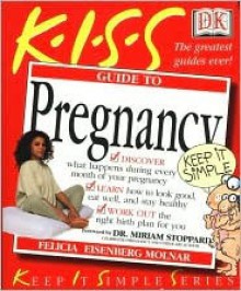 Kiss Guide to Pregnancy - Felicia Molnar, Miriam Stoppard