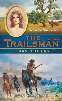 Texas Hellions (The Trailsman #343) - Jon Sharpe