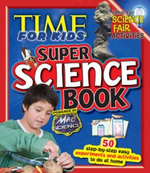 TIME For Kids Super Science Book - Lynette Brent Sandvold