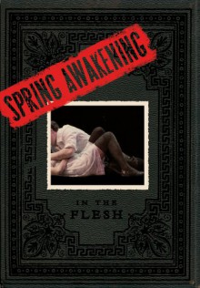 Spring Awakening: In the Flesh - David Cote