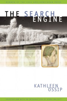 The Search Engine - Kathleen Ossip, Derek Walcott