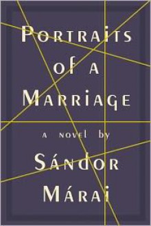 Portraits of a Marriage - George Szirtes,Sándor Márai