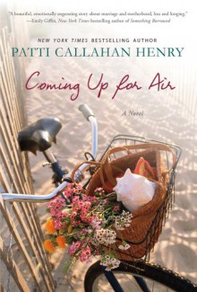 Coming Up for Air - Patti Callahan Henry