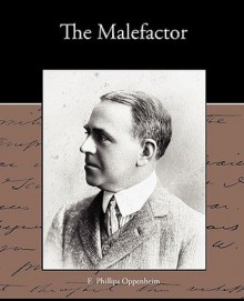 The Malefactor - E. Phillips Oppenheim