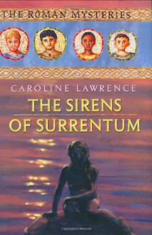 The Sirens of Surrentum - Caroline Lawrence