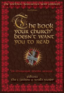 The Book Your Church* Doesn't Want You to Read: *Or Synagogue, Temple, Mosque... - Tim C. Leedom