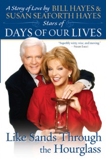 Like Sands Through the Hourglass - Bill Hayes, Susan Seaforth Hayes