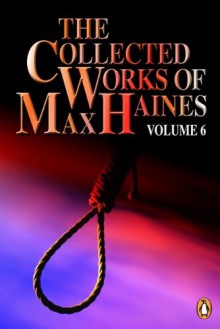 The Collected Works of Max Haines, Vol. 6 - Max Haines