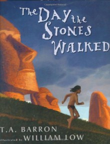 The Day the Stones Walked - T.A. Barron, William Low