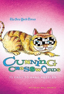 The New York Times Cunning Crosswords: 75 Challenging Puzzles - Will Shortz