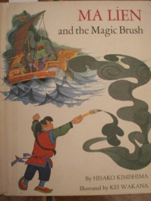 Ma Lien and the Magic Brush - Hisako Kimishima, Alvin Tresselt