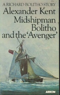 Midshipman Bolitho and the Avenger - Alexander Kent