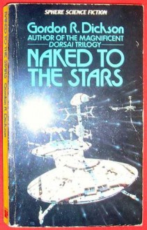 Naked to the Stars - Gordon R. Dickson