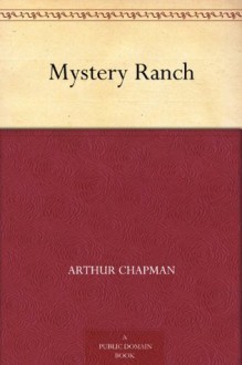 Mystery Ranch - Arthur Chapman