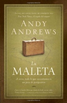 La maleta: A veces, todo lo que necesitamos es un poco de perspectiva - Andy Andrews