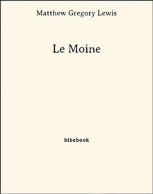 Le Moine (French Edition) - Matthew Gregory Lewis