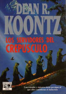 Los Servidores del Crepúsculo - Leigh Nichols, Manuel Vázquez, Dean Koontz