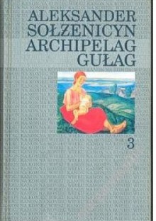 Archipelag Gułag. Tom 3 - Aleksander Sołżenicyn