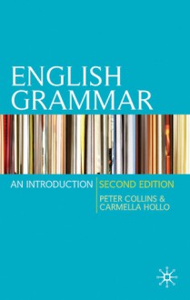 English Grammar: An Introduction - Peter Collins, Carmella Hollo