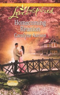 Homecoming Reunion (Home to Hartley Creek) - Carolyne Aarsen