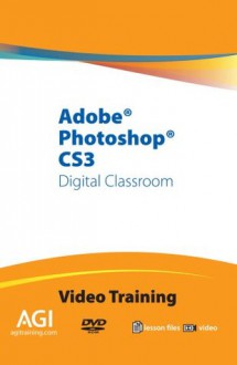 Adobe Photoshop CS3 Digital Classroom Training (DVD-ROM) - Jennifer Smith